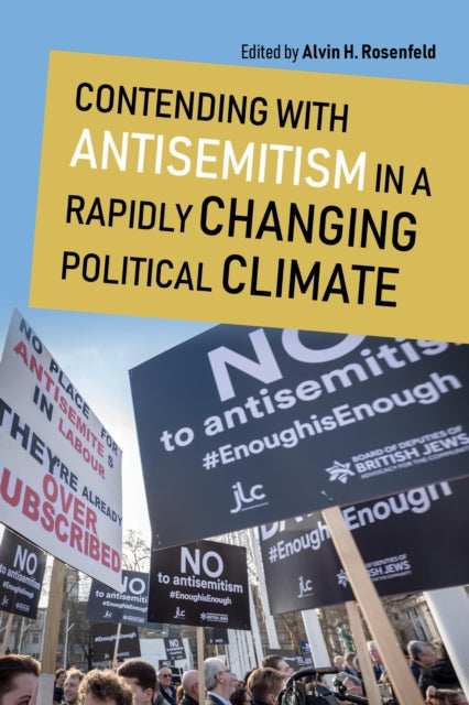 Book cover of: Contending with Antisemitism in a Rapidly Changing Political Climate. By: Rosenfeld, Alvin H.