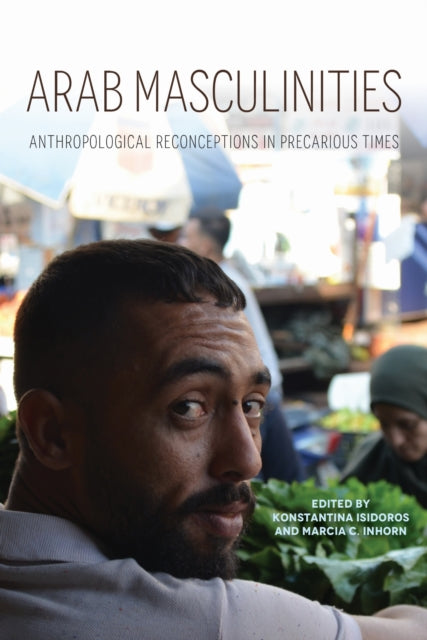 Book cover of: Arab Masculinities. By: Konstantina Isidoros