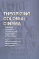 Book cover of: Theorizing Colonial Cinema. By: Nayoung Aimee Kwon