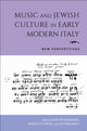 Book cover of: Music and Jewish Culture in Early Modern Italy. By: Lynette Bowring