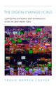 Book cover of: Digital Evangelicals. By: Travis Warren Cooper