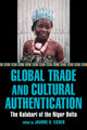 Book cover of: Global Trade and Cultural Authentication. By: Joanne B. Eicher
