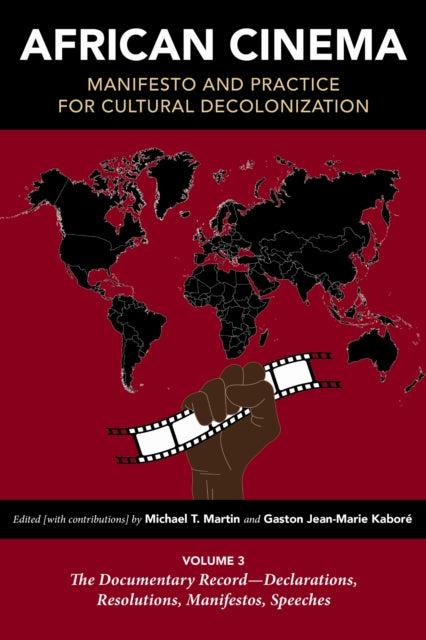 Book cover of: African Cinema: Manifesto and Practice for Cultural Decolonization. By: Michael T. Martin