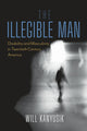 Book cover of: Illegible Man. By: Will Kanyusik