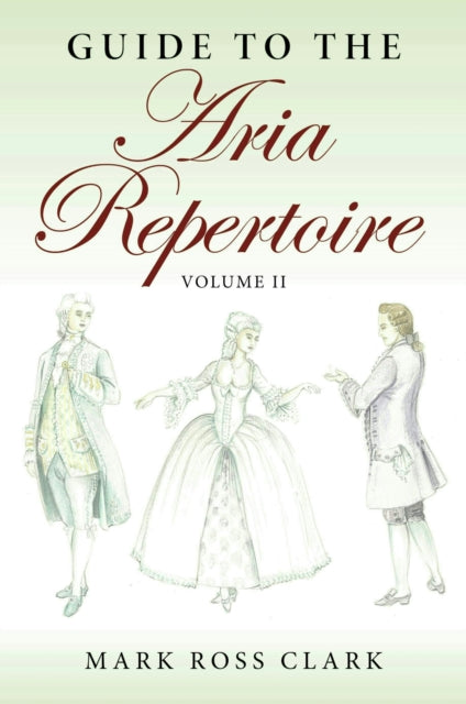 Book cover of: Guide to the Aria Repertoire, Volume II. By: Mark Ross Clark