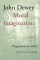 Book cover of: John Dewey and Moral Imagination. By: Steven Fesmire