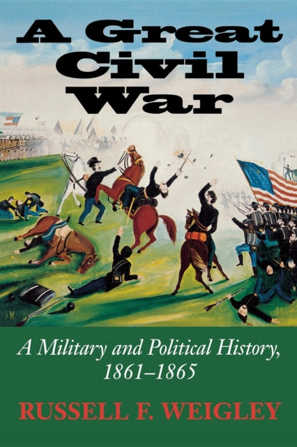 Book cover of: Great Civil War. By: Russell F. Weigley
