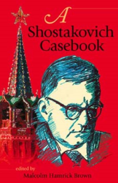 Book cover of: Shostakovich Casebook. By: Malcolm Hamrick Brown