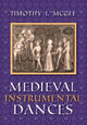 Book cover of: Medieval Instrumental Dances. By: Timothy J. McGee