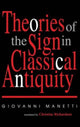 Book cover of: Theories of the Sign in Classical Antiquity