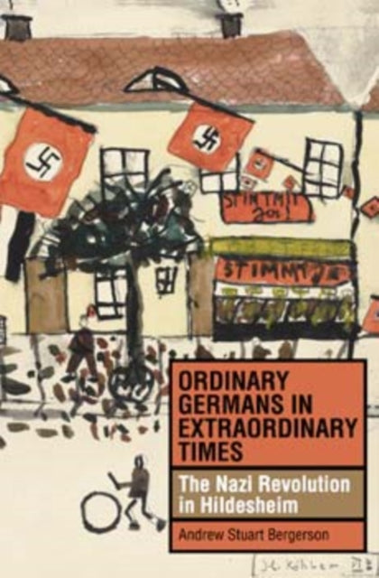 Book cover of: Ordinary Germans in Extraordinary Times. By: Andrew Stuart Bergerson