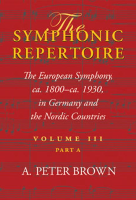 Book cover of: Symphonic Repertoire, Volume III Part a. By: A. Peter Brown