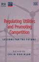 Book cover of: Regulating Utilities and Promoting Competition