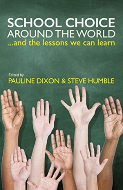 Book cover of: School Choice around the World. By: Pauline Dixon
