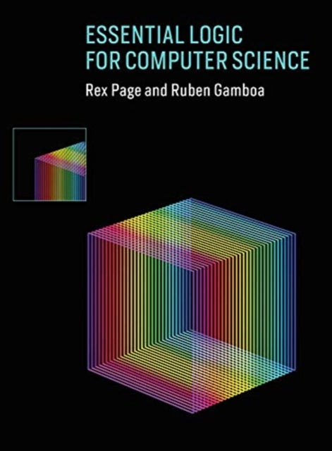 Book cover of: Essential Logic for Computer Science. By: Rex Page