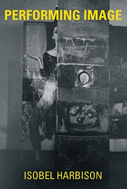 Book cover of: Performing Image. By: Isobel Harbison