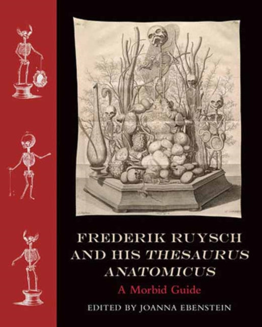 Frederik Ruysch and His Thesaurus Anatomicus 9780262046039 Joanna Ebenstein