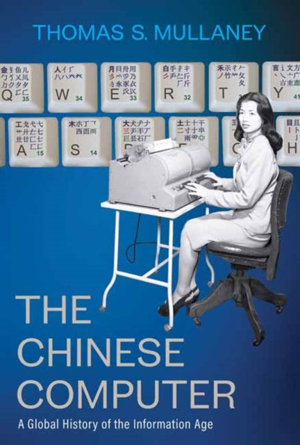 Book cover of: Chinese Computer. By: Thomas S. Mullaney