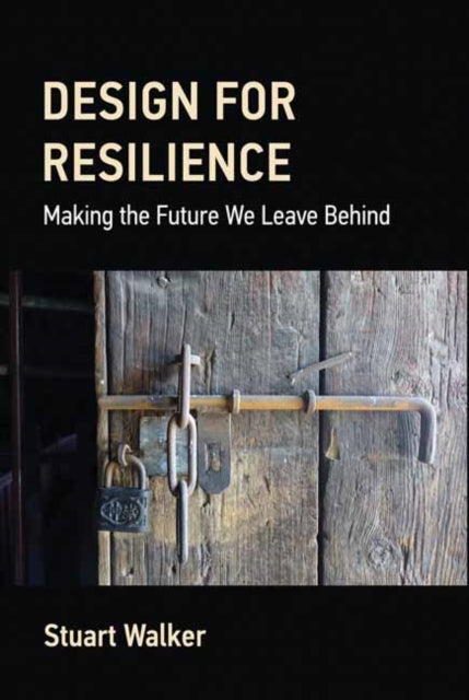 Book cover of: Design for Resilience. By: Stuart Walker