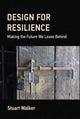 Book cover of: Design for Resilience. By: Stuart Walker