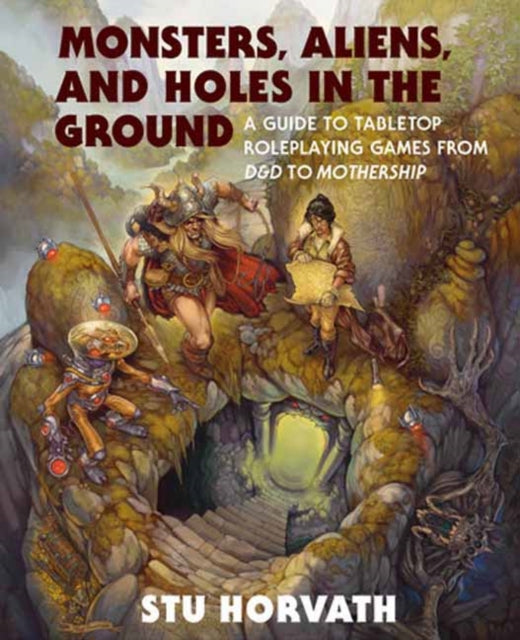 Book cover of: Monsters, Aliens, and Holes in the Ground. By: Stu Horvath