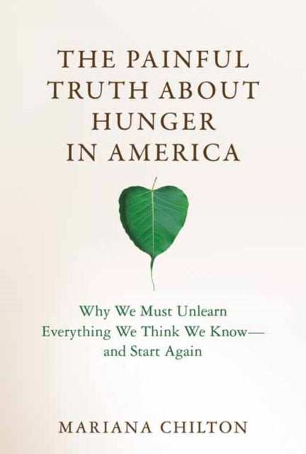 Book cover of: Painful Truth about Hunger in America. By: Mariana Chilton