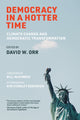 Book cover of: Democracy in a Hotter Time. By: David W. Orr