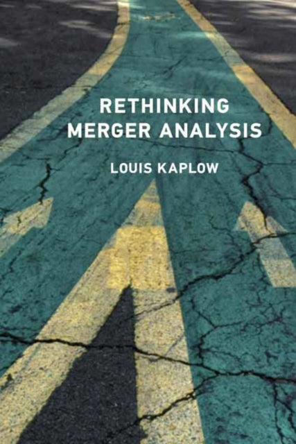 Book cover of: Rethinking Merger Analysis. By: Louis Kaplow