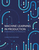Book cover of: Machine Learning in Production