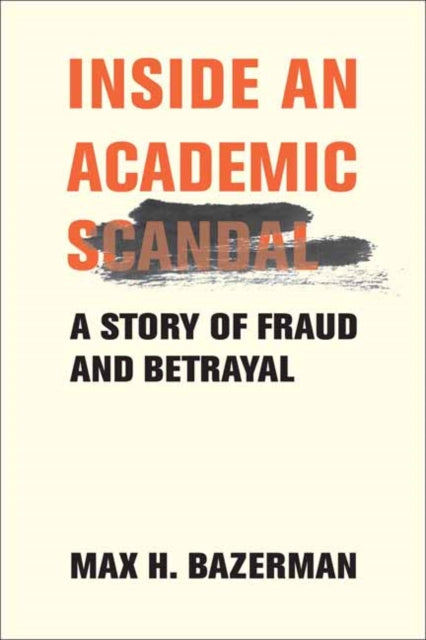 Inside an Academic Scandal, A Story of Fraud and Betrayal