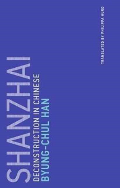 Shanzhai, Deconstruction in Chinese 9780262534369 Byung-Chul Han