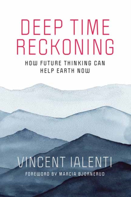 Book cover of: Deep Time Reckoning. By: Vincent Ialenti