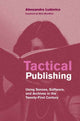 Book cover of: Tactical Publishing. By: Alessandro Ludovico