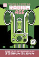 Book cover of: Voices from the Radium Age. By: Joshua Glenn