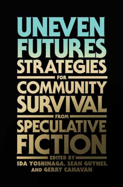 Book cover of: Uneven Futures. By: Ida Yoshinaga