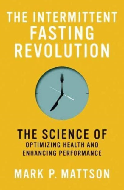 Book cover of: Intermittent Fasting Revolution. By: Mark P. Mattson