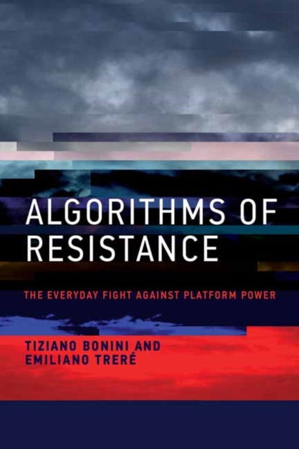 Book cover of: Algorithms of Resistance. By: Tiziano Bonini