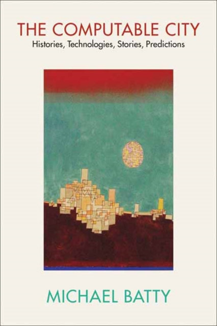 Book cover of: Computable City. By: Michael Batty