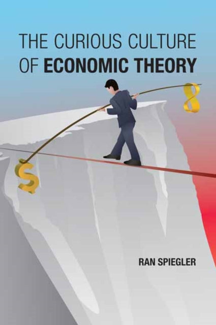 Book cover of: Curious Culture of Economic Theory. By: Ran Spiegler
