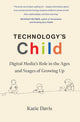 Book cover of: Technology's Child. By: Katie Davis