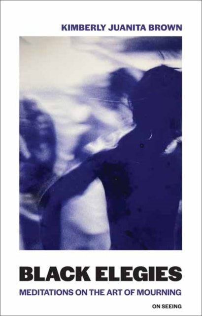 Black Elegies 9780262551724 Kimberly Juanita Brown