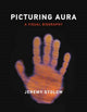 Book cover of: Picturing Aura. By: Jeremy Stolow