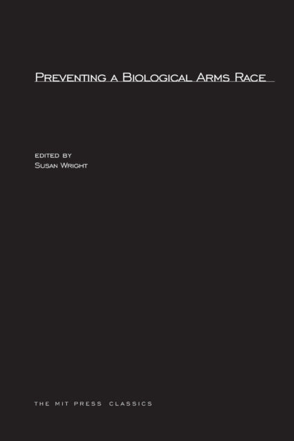 Book cover of: Preventing A Biological Arms Race. By: Susan Wright - undifferentiated