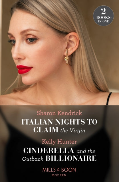 Book cover of: Italian Nights To Claim The Virgin / Cinderella And The Outback Billionaire. By: Sharon Kendrick