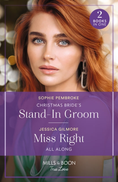 Book cover of: Christmas Bride's Stand-In Groom / Miss Right All Along. By: Sophie Pembroke