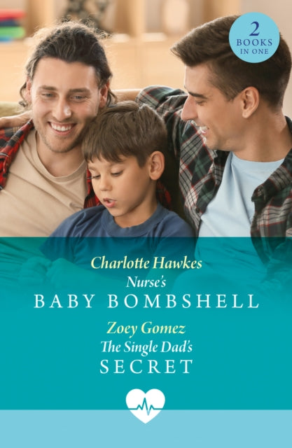 Book cover of: Nurse's Baby Bombshell / The Single Dad's Secret. By: Charlotte Hawkes