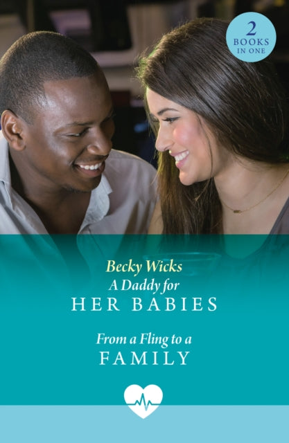 Book cover of: Daddy For Her Babies / From A Fling To A Family