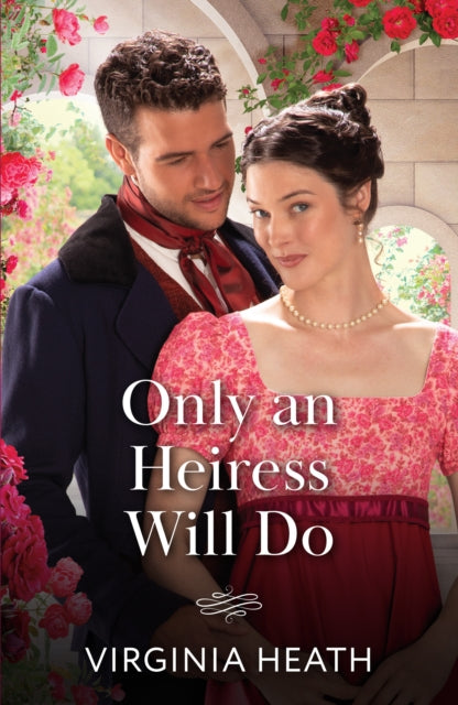 Book cover of: Only An Heiress Will Do. By: Virginia Heath