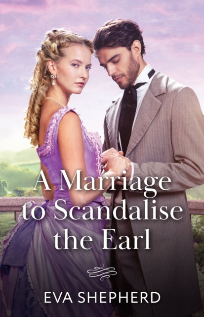 Book cover of: Marriage To Scandalise The Earl. By: Eva Shepherd