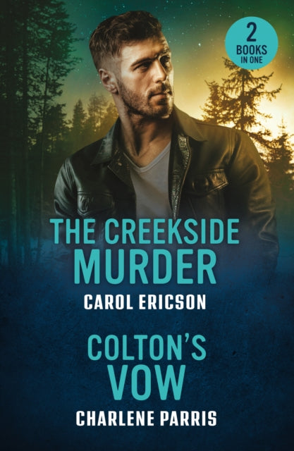 Creekside Murder / Colton's Vow, The Creekside Murder (Pacific Northwest Forensics) / Colton's Vow (the Coltons of Arizona) 9780263397123 Carol Ericson